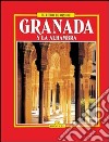 Granada e l'Alhambra. Ediz. spagnola libro