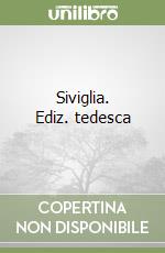 Siviglia. Ediz. tedesca libro