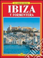 Ibiza e Formentera. Ediz. spagnola libro