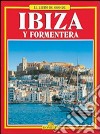 Ibiza e Formentera. Ediz. spagnola libro