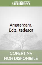 Amsterdam. Ediz. tedesca libro