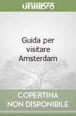 Guida per visitare Amsterdam libro