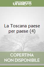 La Toscana paese per paese (4) libro