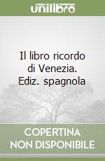 Il libro ricordo di Venezia. Ediz. spagnola libro