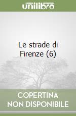 Le strade di Firenze (6) libro