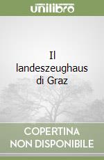 Il landeszeughaus di Graz libro