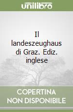 Il landeszeughaus di Graz. Ediz. inglese libro