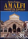 Arte e storia di Amalfi, Sorrento, Ravello libro