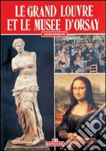 Le grand Louvre et le Musée d'Orsay libro