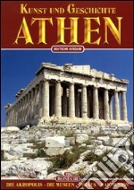 Kunst und Geschichte von Athen libro