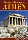 Kunst und Geschichte von Athen libro