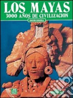 I maya. 3000 anni di civiltà. Ediz. spagnola libro