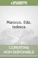 Marocco. Ediz. tedesca libro