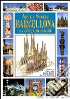 Arte e storia di Barcellona libro