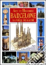 Art et histoire de Barcelone libro