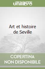 Art et histoire de Seville libro