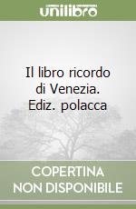 Il libro ricordo di Venezia. Ediz. polacca libro