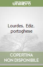 Lourdes. Ediz. portoghese libro