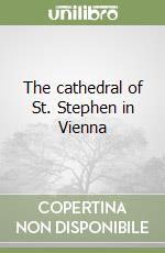 The cathedral of St. Stephen in Vienna libro