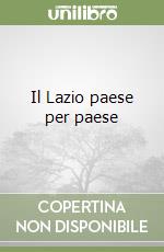 Il Lazio paese per paese (1) libro