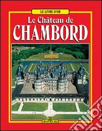 Le château de Chambord libro