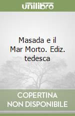 Masada e il Mar Morto. Ediz. tedesca libro