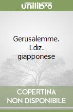 Gerusalemme. Ediz. giapponese libro