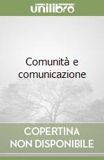 Comunità e comunicazione libro