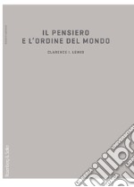 Il pensiero e l'ordine del mondo. Schizzo di una teoria della conoscenza libro