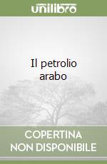 Il petrolio arabo libro