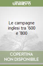 Le campagne inglesi tra '600 e '800 libro