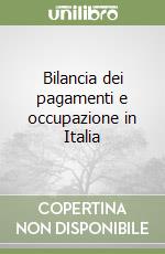 Bilancia dei pagamenti e occupazione in Italia