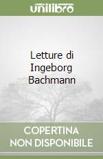 Letture di Ingeborg Bachmann libro