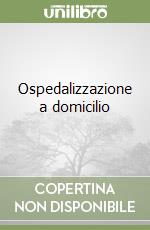 Ospedalizzazione a domicilio libro