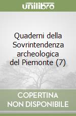 Quaderni della Sovrintendenza archeologica del Piemonte (7) libro