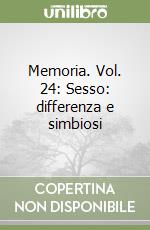 Memoria. Vol. 24: Sesso: differenza e simbiosi libro