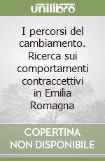 I percorsi del cambiamento. Ricerca sui comportamenti contraccettivi in Emilia Romagna libro