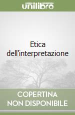 Etica dell'interpretazione libro