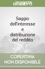 Saggio dell'interesse e distribuzione del reddito libro