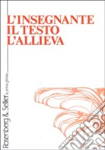 L'insegnante, il testo, l'allieva libro