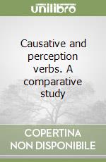 Causative and perception verbs. A comparative study