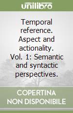 Temporal reference. Aspect and actionality. Vol. 1: Semantic and syntactic perspectives. libro