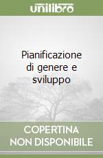 Pianificazione di genere e sviluppo libro