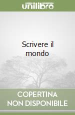 Scrivere il mondo libro