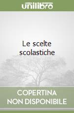 Le scelte scolastiche libro