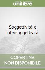 Soggettività e intersoggettività libro