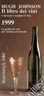 Il Libro dei vini 1999. Conoscere e scegliere il vino libro