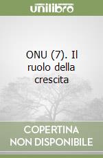 ONU (7). Il ruolo della crescita libro