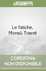 Le fatiche. Monsù Travet libro