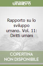 Rapporto su lo sviluppo umano. Vol. 11: Diritti umani libro